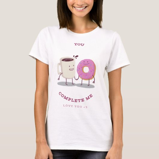 You Complete Me (Valentijnsdag editie) T-shirt (Voorkant)