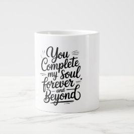 You Complete My Soul – Forever & Beyond Love Quote Grote Koffiekop