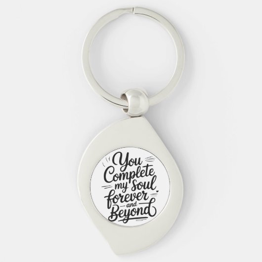 You Complete My Soul – Forever & Beyond Love Quote Sleutelhanger (Voorkant)