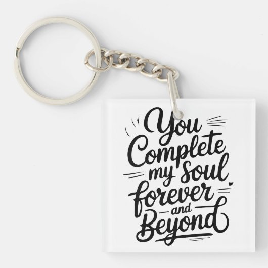 You Complete My Soul – Forever & Beyond Love Quote Sleutelhanger (voorkant)