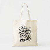 You Complete My Soul – Forever & Beyond Love Quote Tote Bag (Voorkant)