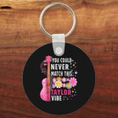 You Could Never Match This Taylor Vibe Groovy Wome Sleutelhanger (Voorkant)