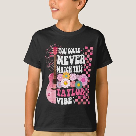 You Could Never Match This Taylor Vibe Groovy Wome T-shirt (Voorkant)