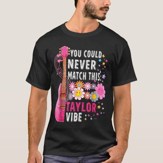 You Could Never Match This Taylor Vibe Groovy Wome T-shirt (Voorkant)