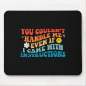 You Couldn't Handle Me Even If I Came With Instruc Muismat (Voorkant)