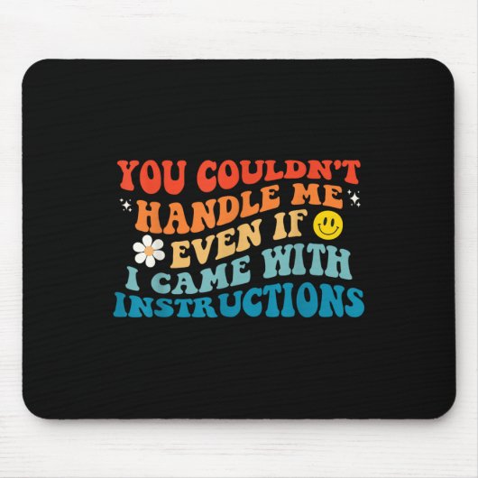 You Couldn't Handle Me Even If I Came With Instruc Muismat (Voorkant)