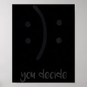 You Decide Trendy Emotions Happy Sad  Poster (Voorkant)
