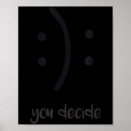 You Decide Trendy Emotions Happy Sad  Poster (Voorkant)