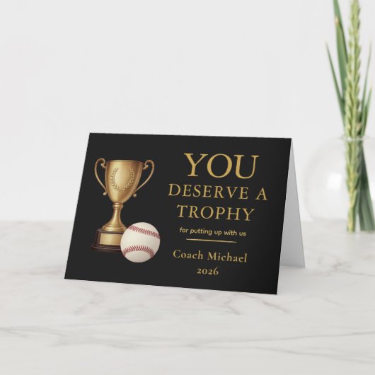 You Deserve a Trophy Baseball Coach Funny Bedankkaart (Voorkant)