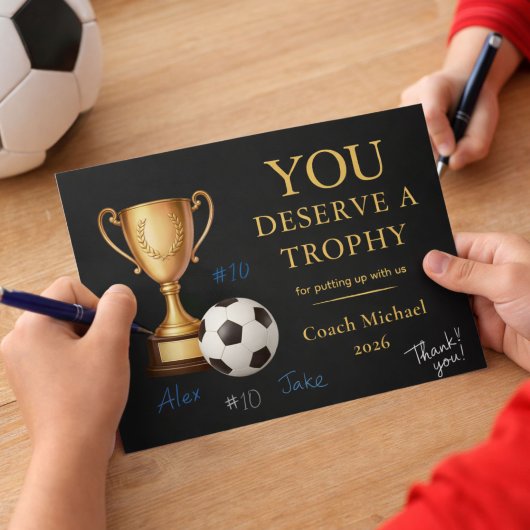 You Deserve a Trophy Soccer Coach Funny Bedankkaart
