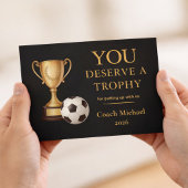 You Deserve a Trophy Soccer Coach Funny Bedankkaart