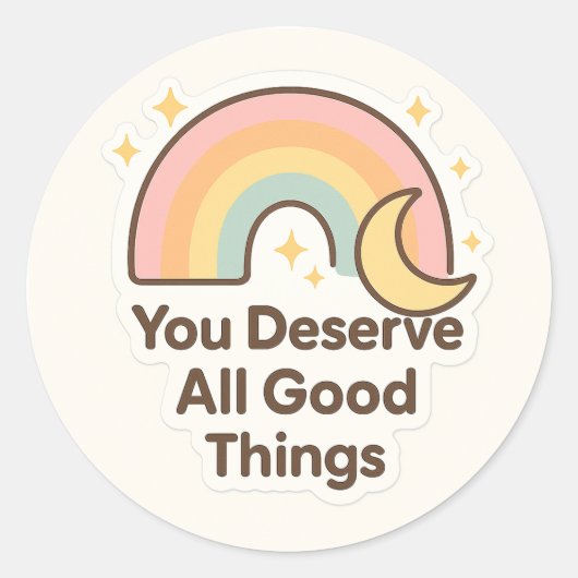 You Deserve All Good Things Sticker (Voorkant)
