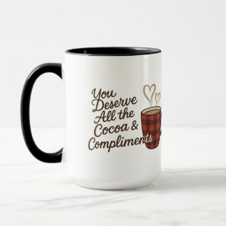 You Deserve All the Cocoa & Compliments Custom Mok