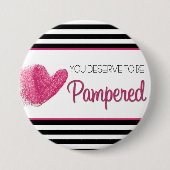 You deserve to be Pampered Ronde Button 7,6 Cm (Voorkant)