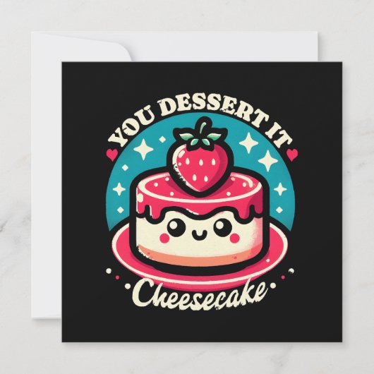 You Dessert It - Cheesecake Kawaii Kaart (Voorkant)