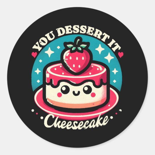 You Dessert It - Cheesecake Kawaii Ronde Sticker (Voorkant)