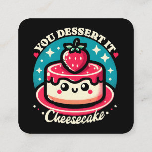 You Dessert It - Cheesecake Kawaii Vierkante Visitekaartje