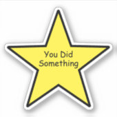 You Did Something Star Sticker – Funny Sticker (Voorkant)