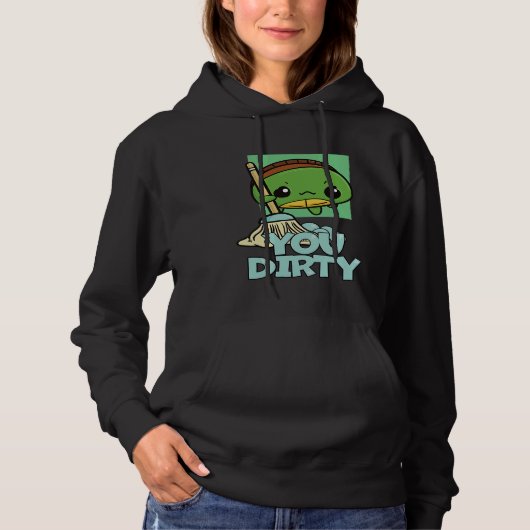You Dirty Cute Turtle Mopping The Floor Hoodie (Voorkant)