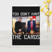 You Don’t Have The Cards President Donald Trump  Kaart (Gele Bloem)