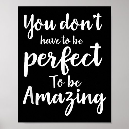 You Don’t Have To Be Perfect To Be Amazing Motivat Poster (Voorkant)