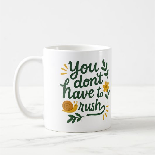 You don’t have to rush - Coffee Mug Koffiemok (Links)
