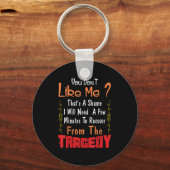 You Don’t Like Me That’s A Shame Funny Quote Gift Sleutelhanger (Voorkant)