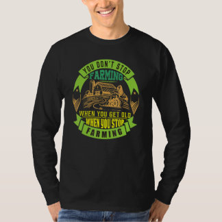 You Don´t Stop Patriotic Local Farmer Farming Art T-shirt