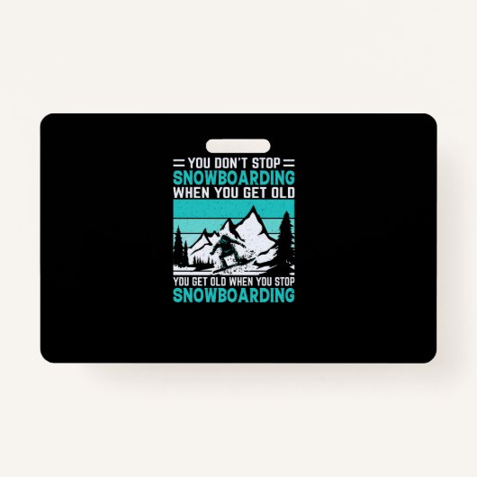 you_don_t_stop_snowboarden_wanneer_u_get_old_u_g badge (Voorkant)