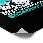 you_don_t_stop_snowboarden_wanneer_u_get_old_u_g poster (Hoek)