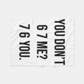You Don't 6 7 Me 7 6 You Hilarious Six Seven Sayin Fleece Deken (Voorkant (Horizontaal))