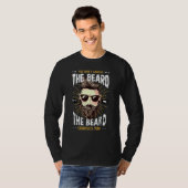 You Don't Choose The Beard The Beard Chooses You T-shirt (Voorkant volledig)