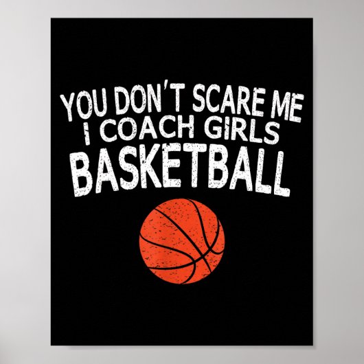 You Don't E Me I Coach Girls Basketball Gift Tee  Poster (Voorkant)