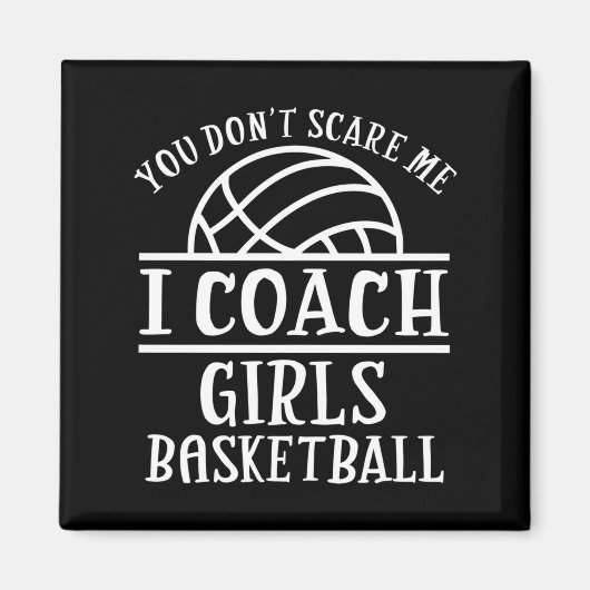 You Don't E Me I Coach Girls Basketball Long Sleev Magneet (Voorkant)