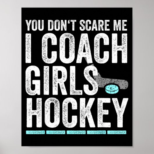 You Don't E Me I Coach Girls Hockey Coaches  Poster (Voorkant)