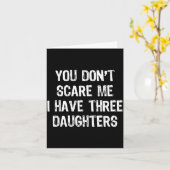 You Don't E Me I Have 3 Three Daughters Funny Mom  Kaart (Gele Bloem)