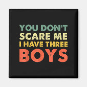 You Don't E Me I Have Three Boys  Magneet (Voorkant)