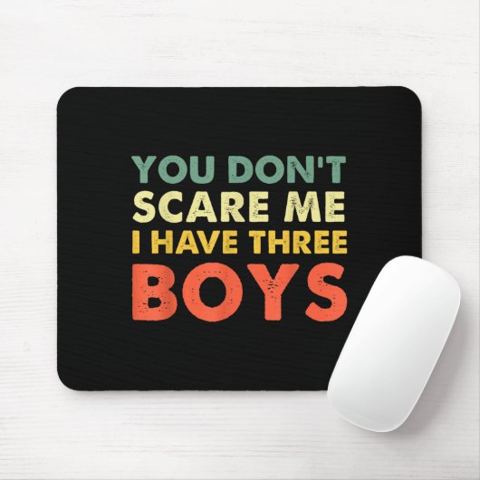 You Don't E Me I Have Three Boys Muismat (Met muis)