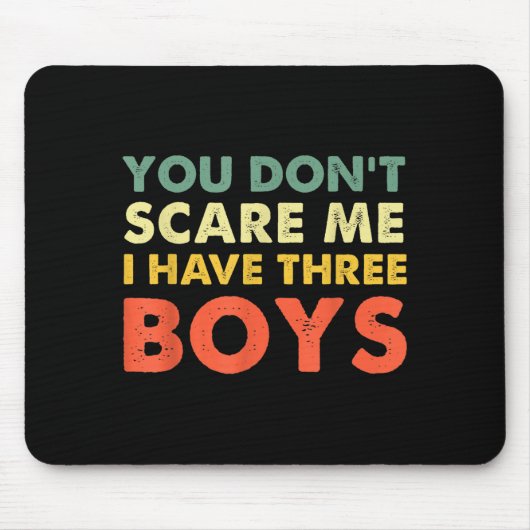 You Don't E Me I Have Three Boys Muismat (Voorkant)