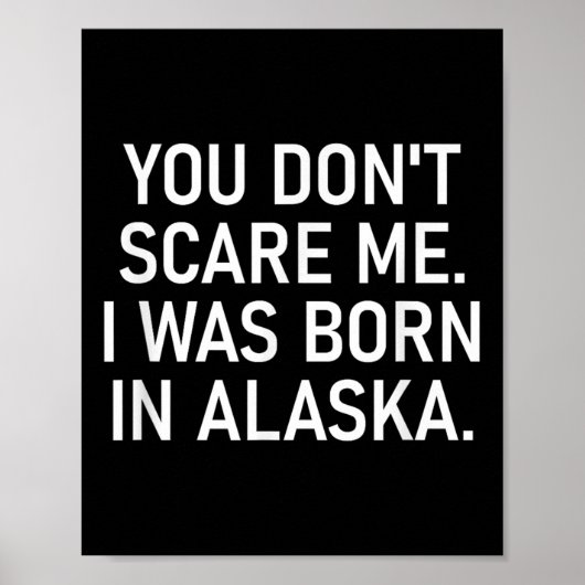 You Don't E Me. I Was Born In Alaska. Funny, Jokes Poster (Voorkant)