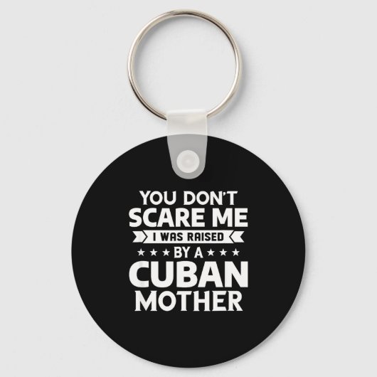 You Don't E Me I Was Raised By A Cuban Mother  Sleutelhanger (Voorkant)