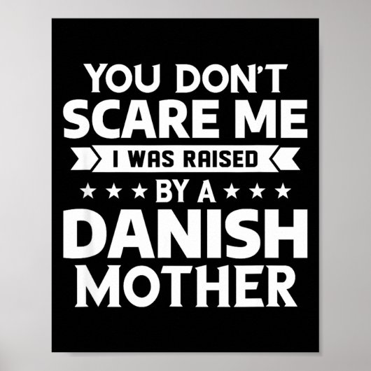 You Don't E Me I Was Raised By A Danish Mother  Poster (Voorkant)