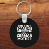 You Don't E Me I Was Raised By A German Mother Sleutelhanger (Voorkant)