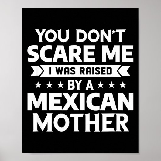 You Don't E Me I Was Raised By A Mexican Mother  Poster (Voorkant)