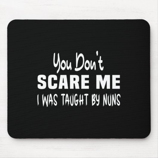 You Dont E Me I Was Taught By Nuns Christian  Muismat (Voorkant)