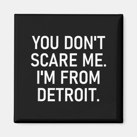 You Don't E Me. I'm From Detroit. Funny, Jokes  Magneet (Voorkant)