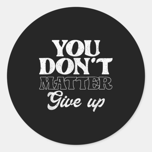 You Don't Give Up _ Insration Motivation  Ronde Sticker (Voorkant)