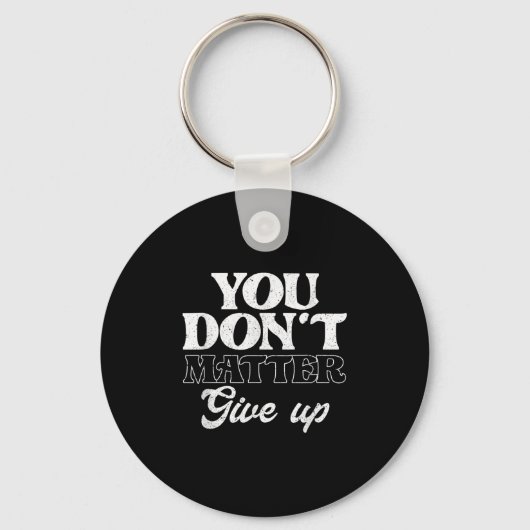 You Don't Give Up _ Insration Motivation  Sleutelhanger (Voorkant)