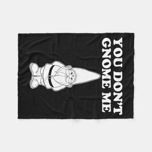 You Don't Gnome Me  Fleece Deken (Voorkant (Horizontaal))
