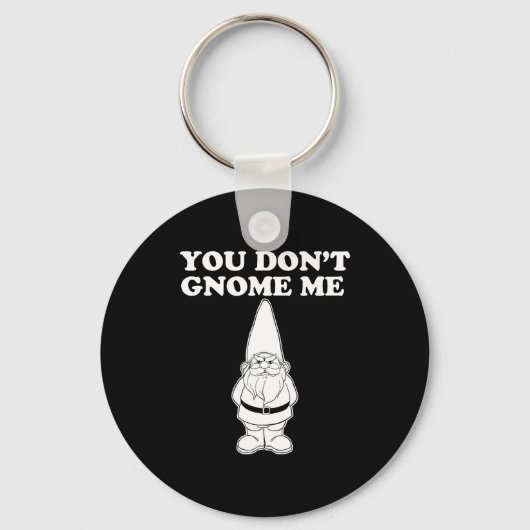 You Don't Gnome Me Sleutelhanger (Voorkant)